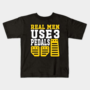 Real Men Use Three Pedals Kids T-Shirt